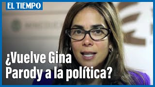 ¿Vuelve Gina Parody a la política?