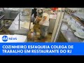 Cozinheiro esfaqueia colega de trabalho em restaurante do Rio de Janeiro