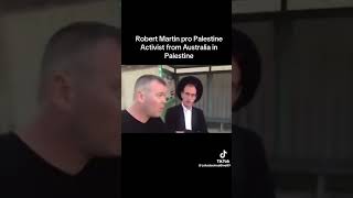 Australian Activist Robert Martin Shines Light On Palestines Struggle