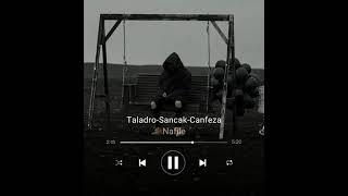 Taladro-Sancak-Canfeza(Lyrıcs-Sözleri)
