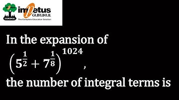 In the expansion of (5^(1/2)+7^(1/8) )^1024, the number of integral terms is