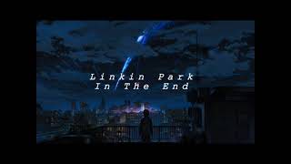 Linkin Park - In The End (SLOWED VERSION)