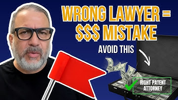 Choosing the Right Patent Attorney — Don’t Make This Mistake (1)
