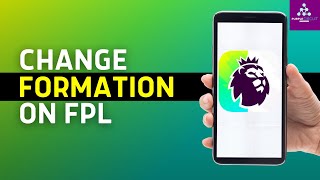 How to Change Formation in Fantasy Premier League | FPL formation rules (2024) screenshot 4