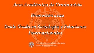 Graduación Doble Grado Sociología, Relaciones Internacionales y Experto Desarrollo Promoción 2022