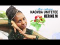 NAOMBA UNITETEE BY HERINE M