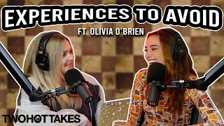 Experiences to Avoid.. Ft. Olivia O'Brien || Two Hot Takes Podcast || Full Ep