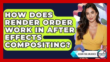 How Does Render Order Work In After Effects Compositing? - Design Tool Unlocked