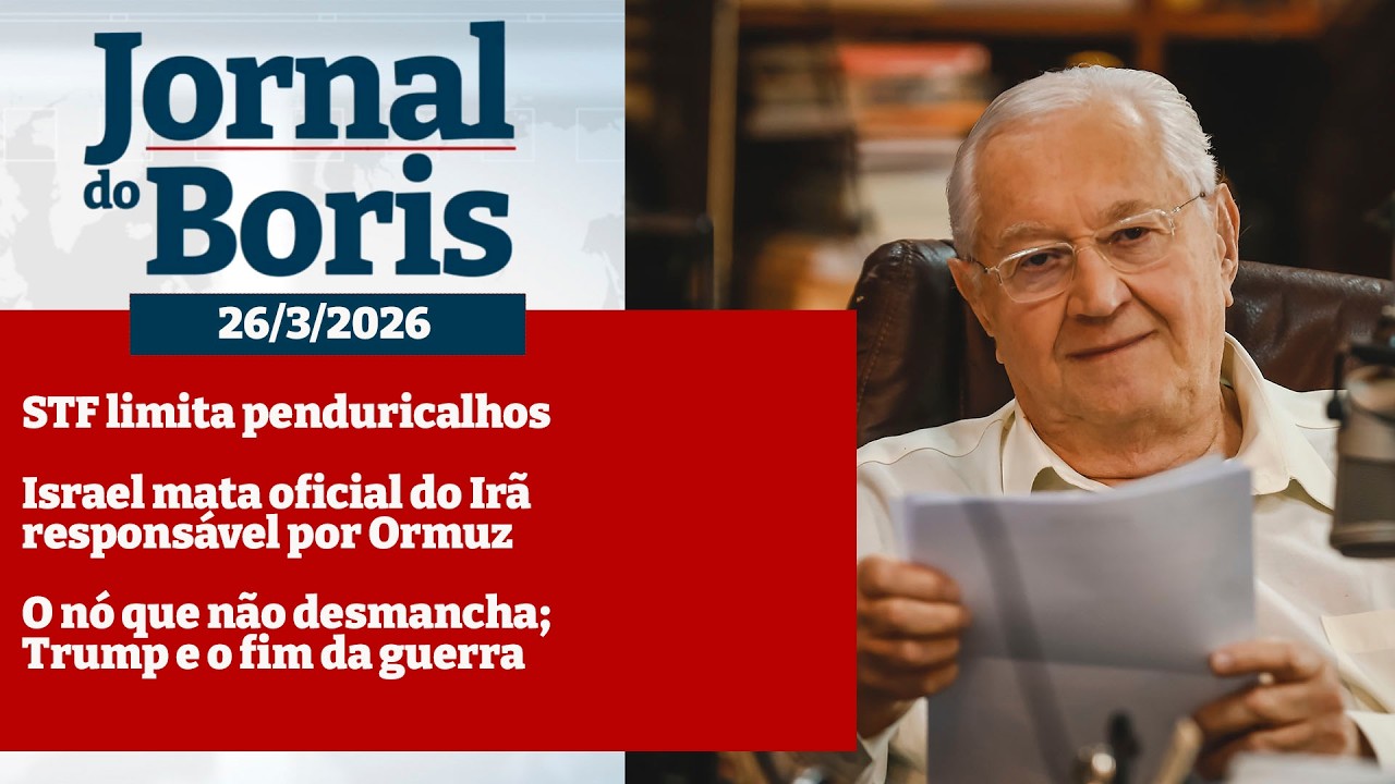 Jornal do Boris - 26/3/26 - Notícias do dia com Boris Casoy