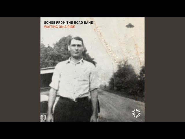 Songs From The Road Band - Waiting on a Ride