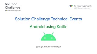 Android using Kotlin | Solution Challenge Technical Events | DSC SASTRA Deemed To Be University