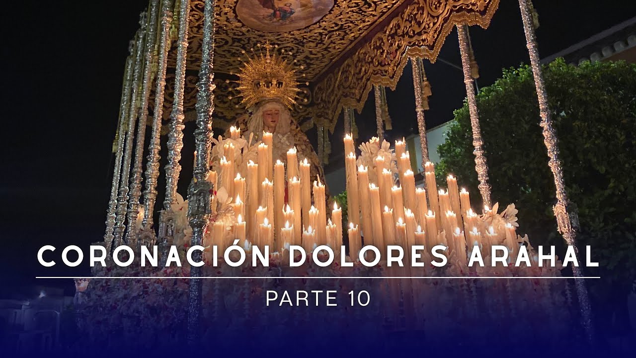 Coronación Canónica Ntra. Sra. de los Dolores | Hdad. Jesús Nazareno de Arahal 2025 | 10ª Parte