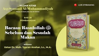 Kitab Syamail Muhammadiyah | Bab. 28 - Bacaan Rasulullah ﷺ, Sebelum dan Sesudah Makan