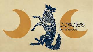 Ruth Moody - &quot;Coyotes&quot; - Official HD Audio
