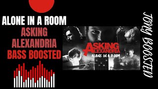 Alone In A Room - Asking Alexandria (Bass Boosted 🔊🎧) | Tony Boosted