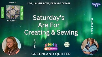 Saturdays R 4 Sewing "Snow Shoo" BLK#24  EP33 #diy #scrappy #sewing #quilting #creativity #fyp #tula