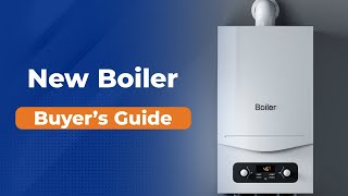 How to choose a boiler | UK Buyer’s Guide