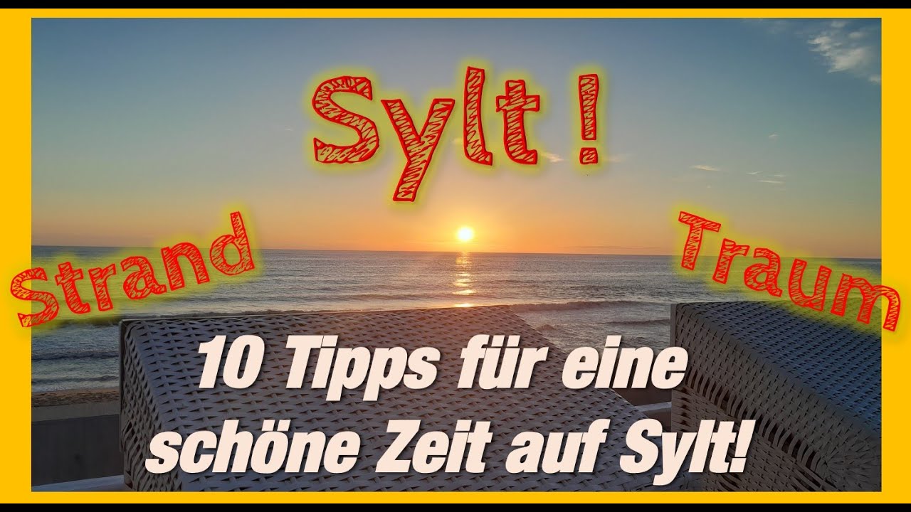 SYLT -  Sehnsucht, YOLO, Liebe, Traum - Meine 10 Tipps für eine schöne Zeit auf SYLT! ✅️ #travel 