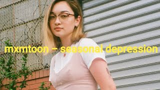 mxmtoon - seasonal depression (Lyrics)