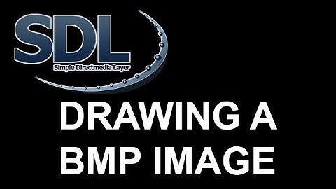 SDL 2 Tutorial 3 - Drawing A BMP Image
