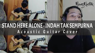 Download Lagu Stand Here Alone - Indah Tak Sempurna (Acoustic Cover) MP3 Download Lagu Stand Here Alone - Indah Tak Sempurna (Acoustic Cover) MP3