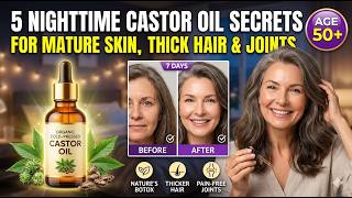 5 Nighttime Castor Oil Secrets for Women Over 50 (Firm Skin & Thicker Hair)