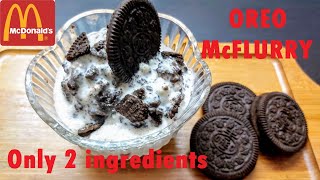 OREO McFLURRY ICE CREAM | 2 ingredients Oreo ice cream | 5 mins McDonald's Mcflurry oero recipe