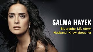 Salma Hayek Biography | Celebrity facts you didnt know | The Voice Of Woman Content
