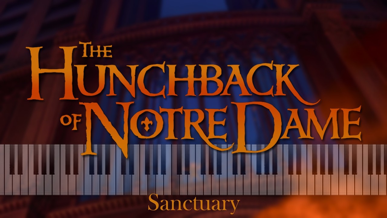 The Hunchback of Notre Dame - Sanctuary (Piano Score Transcription) Alan Menken (HQ)