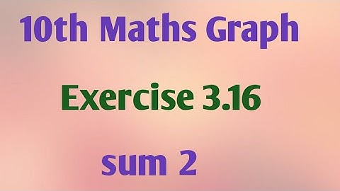 10th Maths Graph - Exercise : 3.16 sum : 2 @JRMaths517