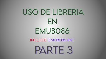 Lenguaje Ensamblador - 19. Librería de emu8086.Inc (parte 3/3)