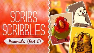 Scribs Scribbles || Animals (Part 1)