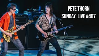 PETE THORN SUNDAY LIVE #407