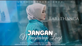 Tari Thanca - Jangan Mengharap Lagi