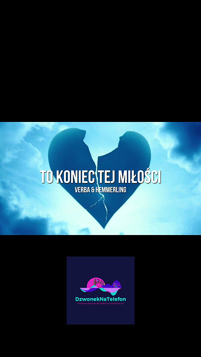 Dzwonek na telefon Verba - To koniec tej miłości | DzwonekNatelefon.com | Darmowe dzwonki na telefon