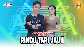 Cantika Davinca _ Putra Angkasa ft Ageng Music - Rindu Tapi Jauh Official Live Music Video