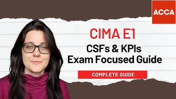 CIMA E1 – Critical Success Factors (CSFs) & Key Performance Indicators (KPIs) Explained