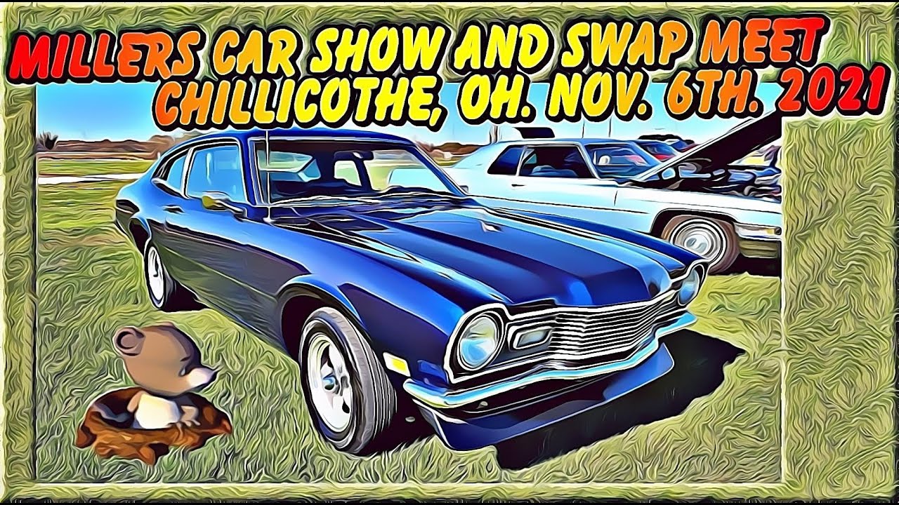 Millers Car Show and Swap Meet Ross Co. Fairgrounds, Chillicothe, OH
