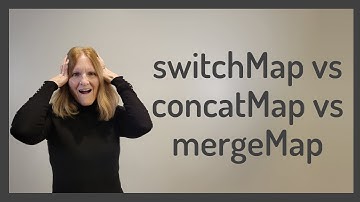 switchMap vs concatMap vs mergeMap ... Oh My!