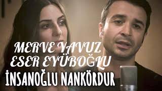 Merve Yavuz Eser Eyüboğlu İnsanoğlu Nankördür Resimi