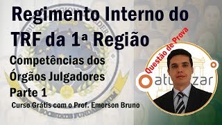 Aula sobre o Regimento Interno do TRF da 1ª Região com o Prof. Emer...
