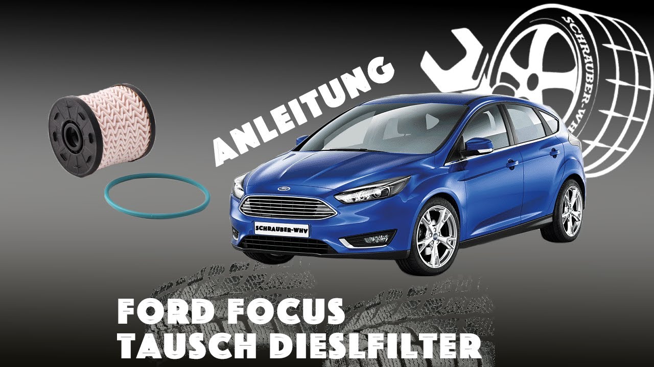 Ford Focus 1.6 Tdci Dieselfilter Wechseln Kosten Anleitung Tausch Dieselfilter Ford - YouTube