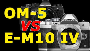 OM-5 vs. E-M10 IV