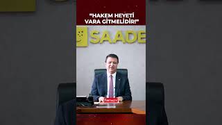 Saadet Parti Genel Başkanı Mahmut Arıkandan Hakem Kuruluna Memur Zammı Tepkisi