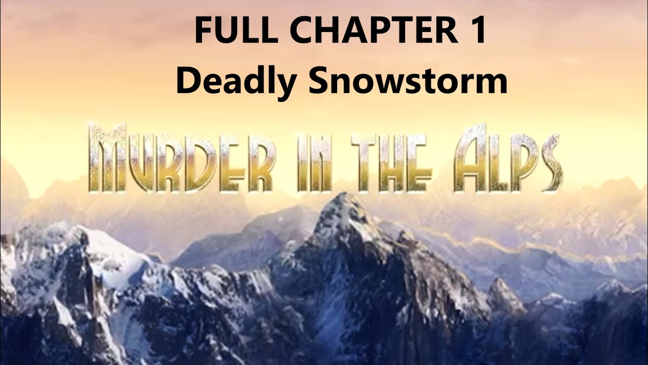MURDER IN THE ALPS Walkthrough gameplay part 1 FULL CHAPTER