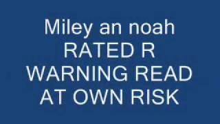 Miley and Noah ep 5 warning read at own risk Rated R *