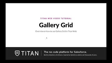 Overview on how to use Gallery Grid in Titan Web