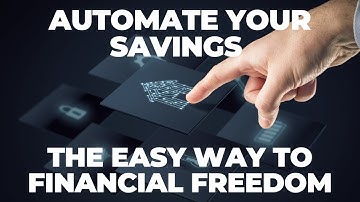 Automate Your Savings: The Easy Way to Financial Freedom