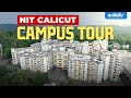 NIT Calicut Campus Tour 🔥 | Hostels, Classrooms, Campus Life &amp; More!