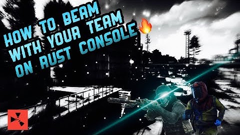 How To Beam With Your Team ! - rust console